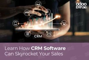 Learn How CRM Software Can Skyrocket Your Sales