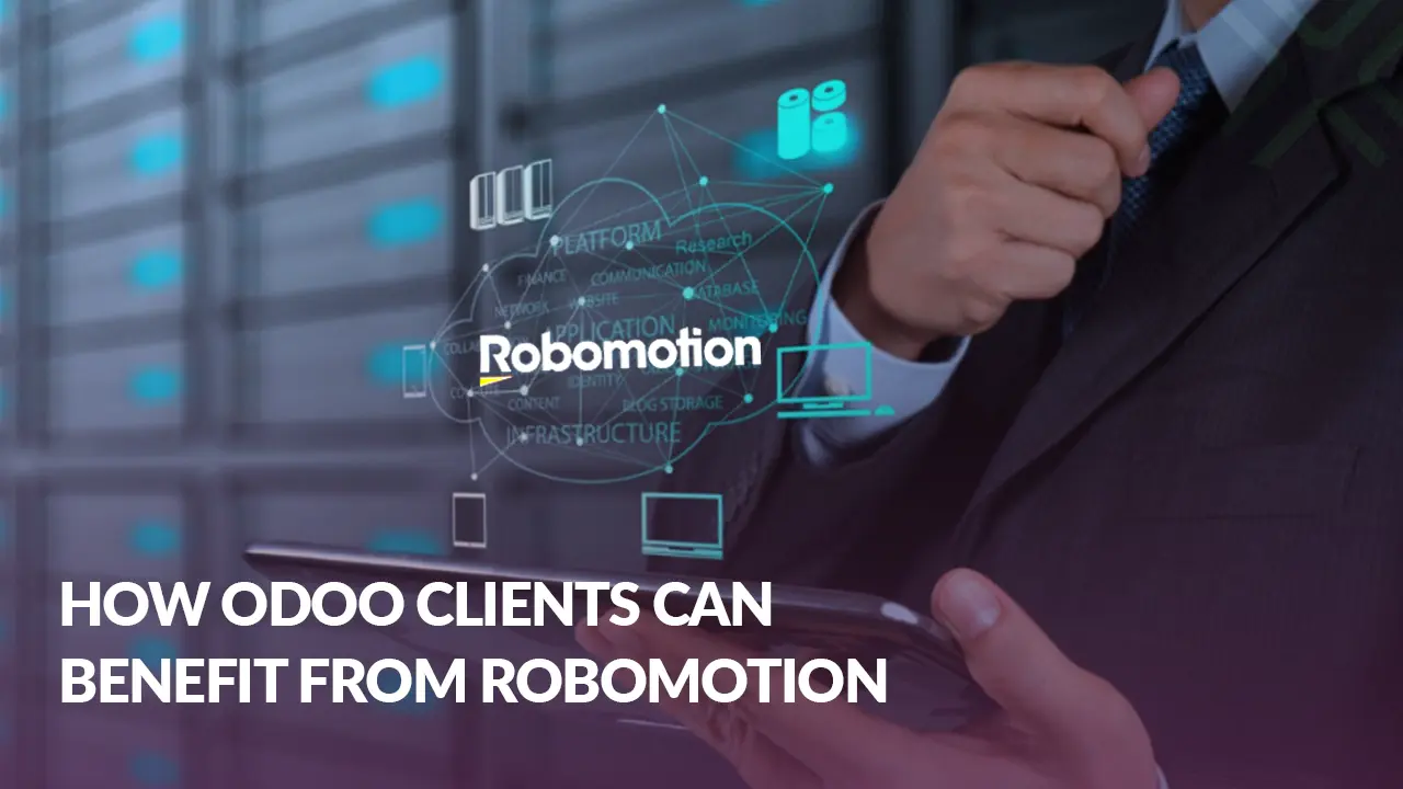 Robomotion Benefits for Odoo Clients